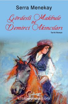 Gördesli Makbule ve Demirci Akıncıları kitap kapağı