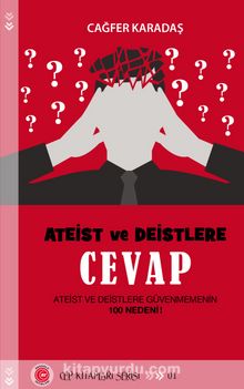 Ateist ve Deistlere Cevap & Ateist ve Deistlere Güvenmemenin 100 Nedeni! kitap kapağı