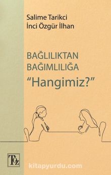 Bağlılıktan Bağımlılığa Hangimiz? kitap kapağı