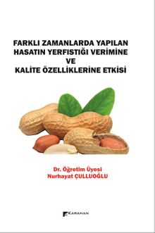 Farklı Zamanlarda Yapılan Hasatın Yerfıstığı Verimine ve Kalite Özelliklerine Etkisi kitap kapağı