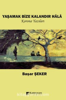 Yaşamak Bize Kalandır Hala & Korona Yazıları kitap kapağı