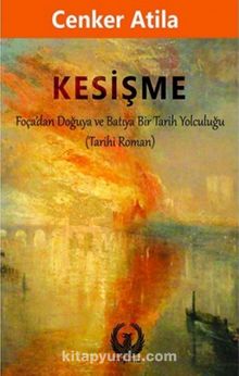Kesişme & Foça'dan Doğuya ve Batıya Bir Tarih Yolculuğu kitap kapağı