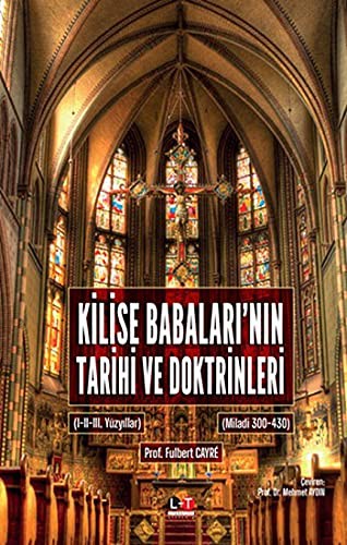 Kilise Babalari’nin Tarihi ve Doktrinleri (1-2 Kitap Tek Ciltte) kitap kapağı