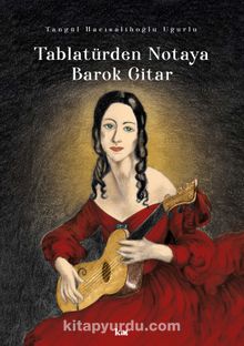 Tablatürden Notaya Barok Gitar kitap kapağı