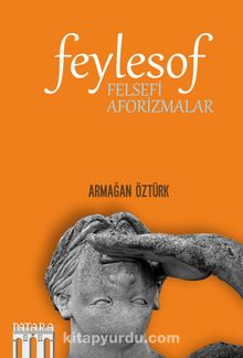 Feylesof: Felsefi Aforizmalar kitap kapağı
