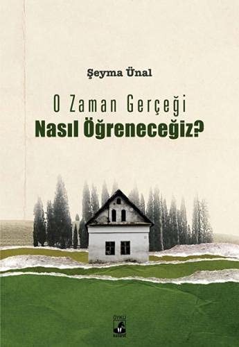 O Zaman Gerçeği Nasıl Öğreneceğiz? kitap kapağı