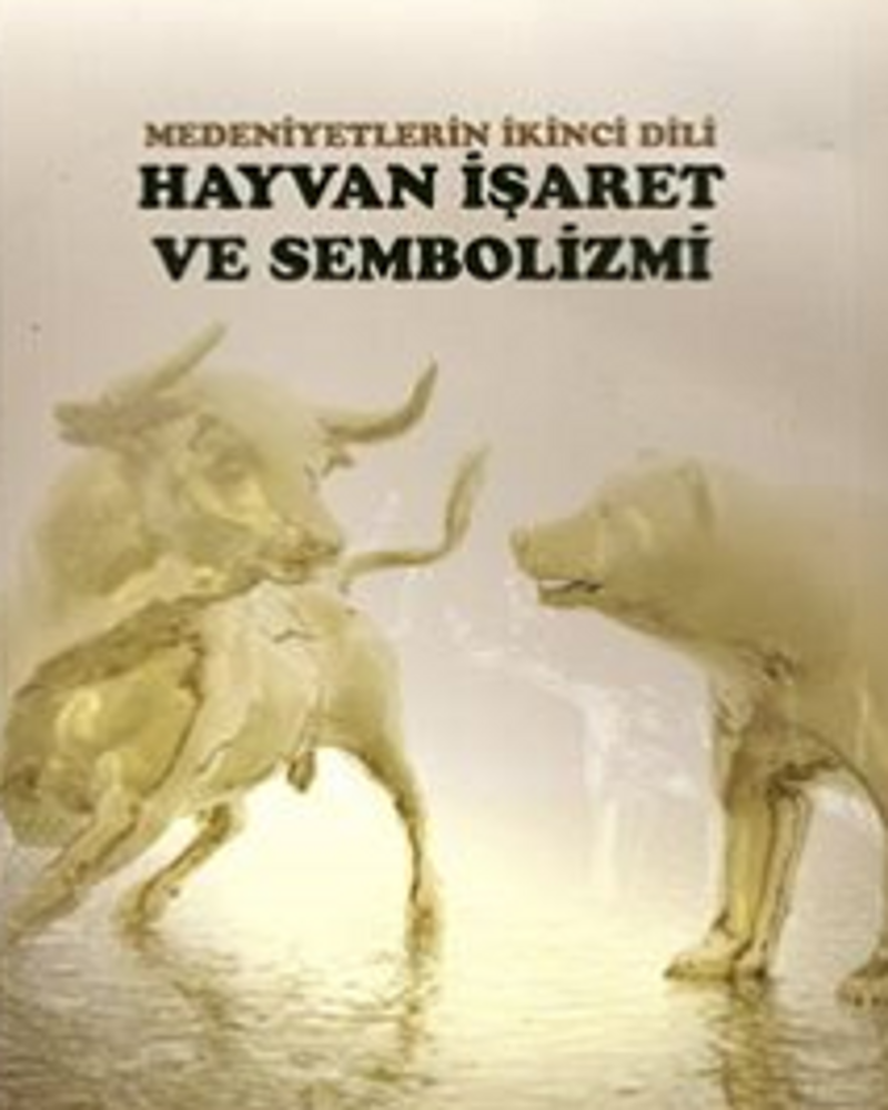 Medeniyetlerin İkinci Dili Hayvan İşaret ve Sembolizmi kitap kapağı
