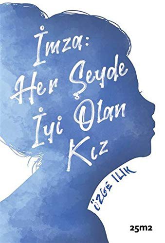 İmza: Her Şeyde İyi Olan Kız kitap kapağı