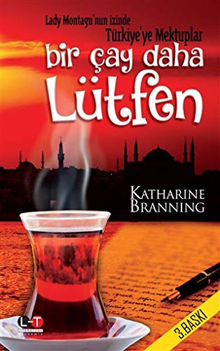 Lady Montagu’nun izinde Türkiye’ye Mektuplar Bir Çay Daha Lütfen kitap kapağı