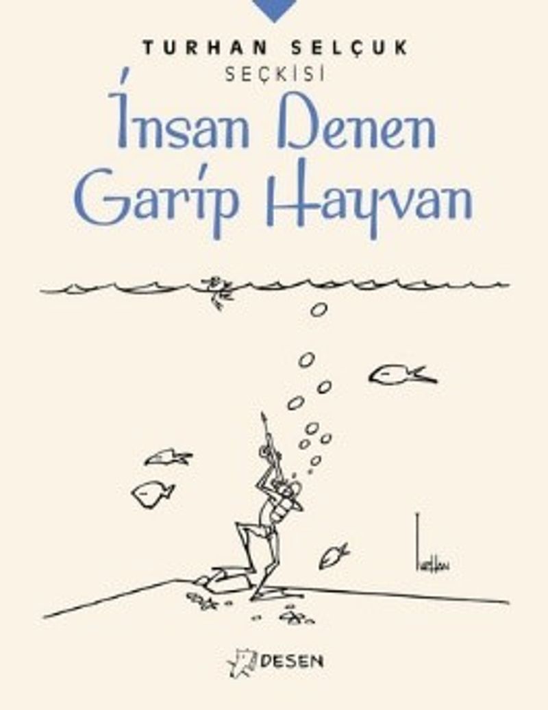 Turhan Selçuk Seçkisi: İnsan Denen Garip Hayvan kitap kapağı