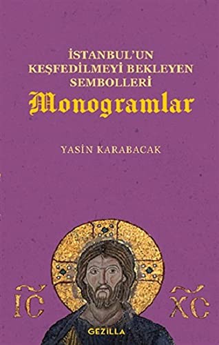 İstanbul’un Keşfedilmeyi Bekleyen Sembolleri Monogramlar kitap kapağı
