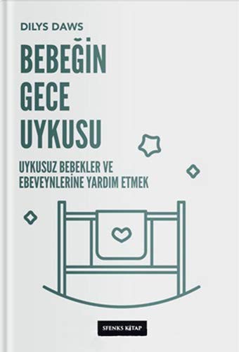Bebeğin Gece Uykusu: Uykusuz Bebekler ve Ebeveynlerine Yardım Etmek kitap kapağı