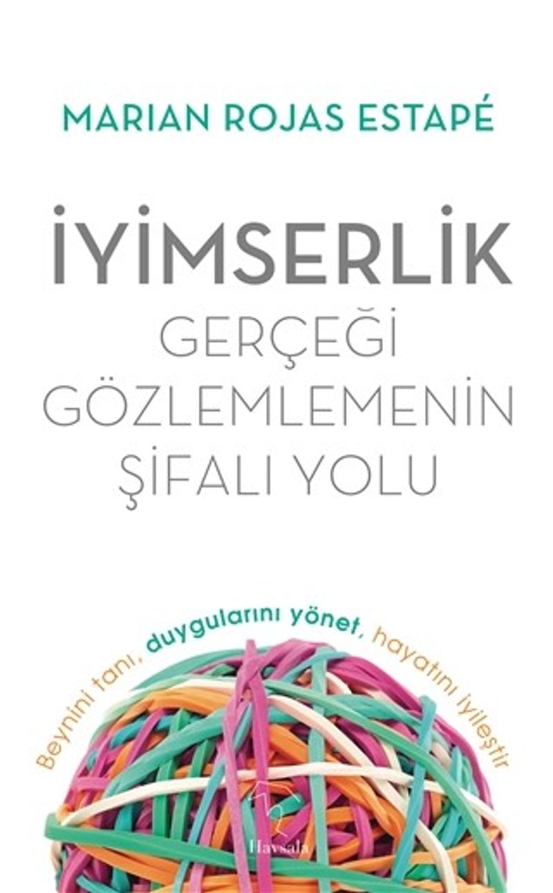 İyimserlik - Gerçeği Gözlemlemenin Şifalı Yolu Beynini Tanı, Duygularını Yönet, Hayatını İyileştir kitap kapağı