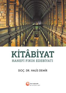 Kitabiyat: Hanefi Fıkıh Edebiyatı kitap kapağı