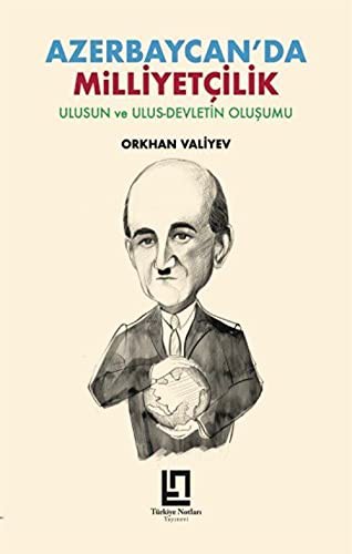 Azerbaycan'da Milliyetçilik & Ulusun ve Ulus-Devletin Oluşumu kitap kapağı
