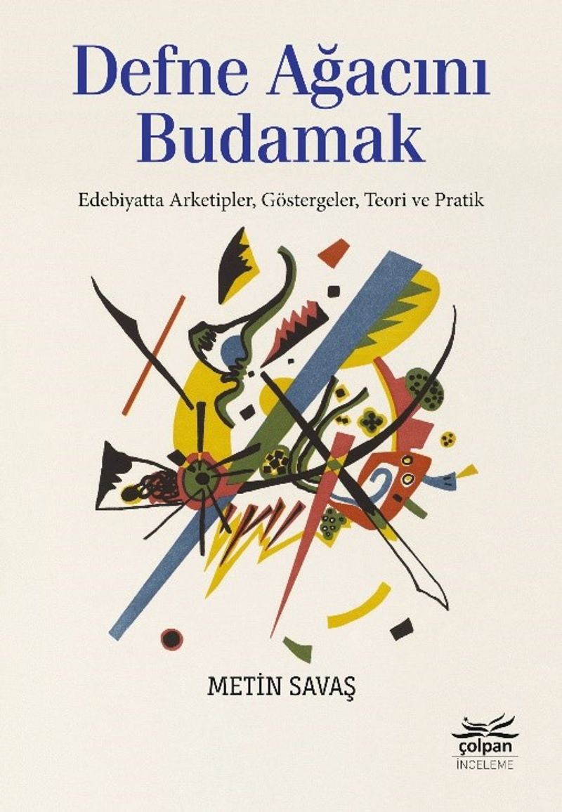 Defne Ağacını Budamak Edebiyatta Arketipler, Göstergeler, Teori ve Pratik kitap kapağı