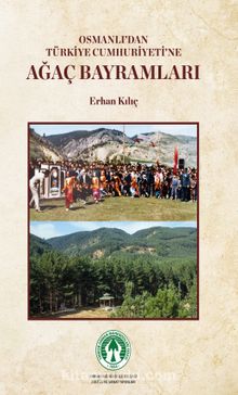 Osmanlı’dan Türkiye Cumhuriyeti’ne Ağaç Bayramları kitap kapağı