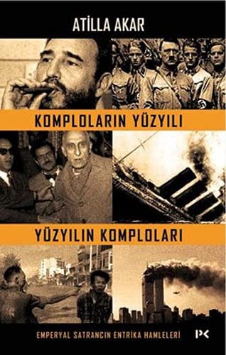 Komploların Yüzyılı Yüzyılın Komploları & Emperyal Satrancın Entrika Hamleleri kitap kapağı