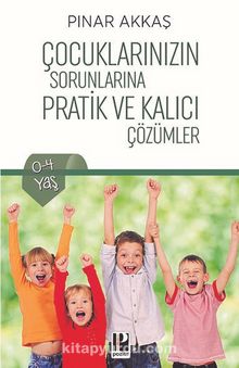 Çocuklarınızın Sorunlarına Pratik ve Kalıcı Çözümler kitap kapağı