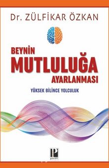 Beynin Mutluluğa Ayarlanması & Yüksek Bilince Yolculuk kitap kapağı