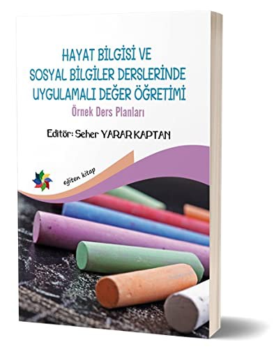 Hayat Bilgisi ve Sosyal Bilgiler Derslerinde Uygulamalı Değer Yönetimi kitap kapağı