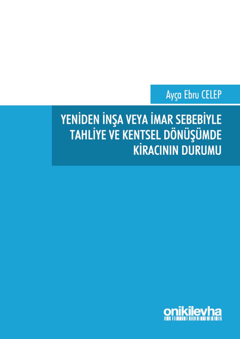 Yeniden İnşa veya İmar Sebebiyle Tahliye ve Kentsel Dönüşümde Kiracının Durumu kitap kapağı