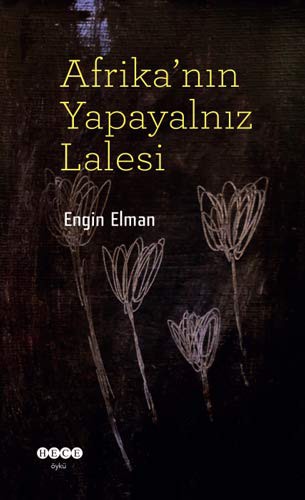 Afrika’nın Yapayalnız Lalesi kitap kapağı