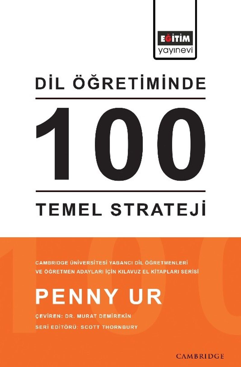 Dil Öğretiminde 100 Temel Strateji Cambridge Üniversitesi Yabancı Dil Öğretmenleri ve Öğretmen Adayları İçin Kılavuz El Kitapları Serisi kitap kapağı