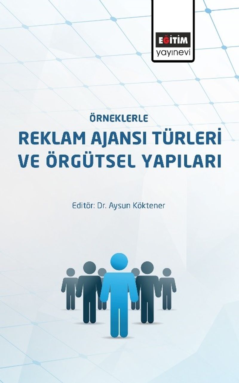 Örneklerle Reklam Ajanslarının Türleri ve Örgütsel Yapıları kitap kapağı