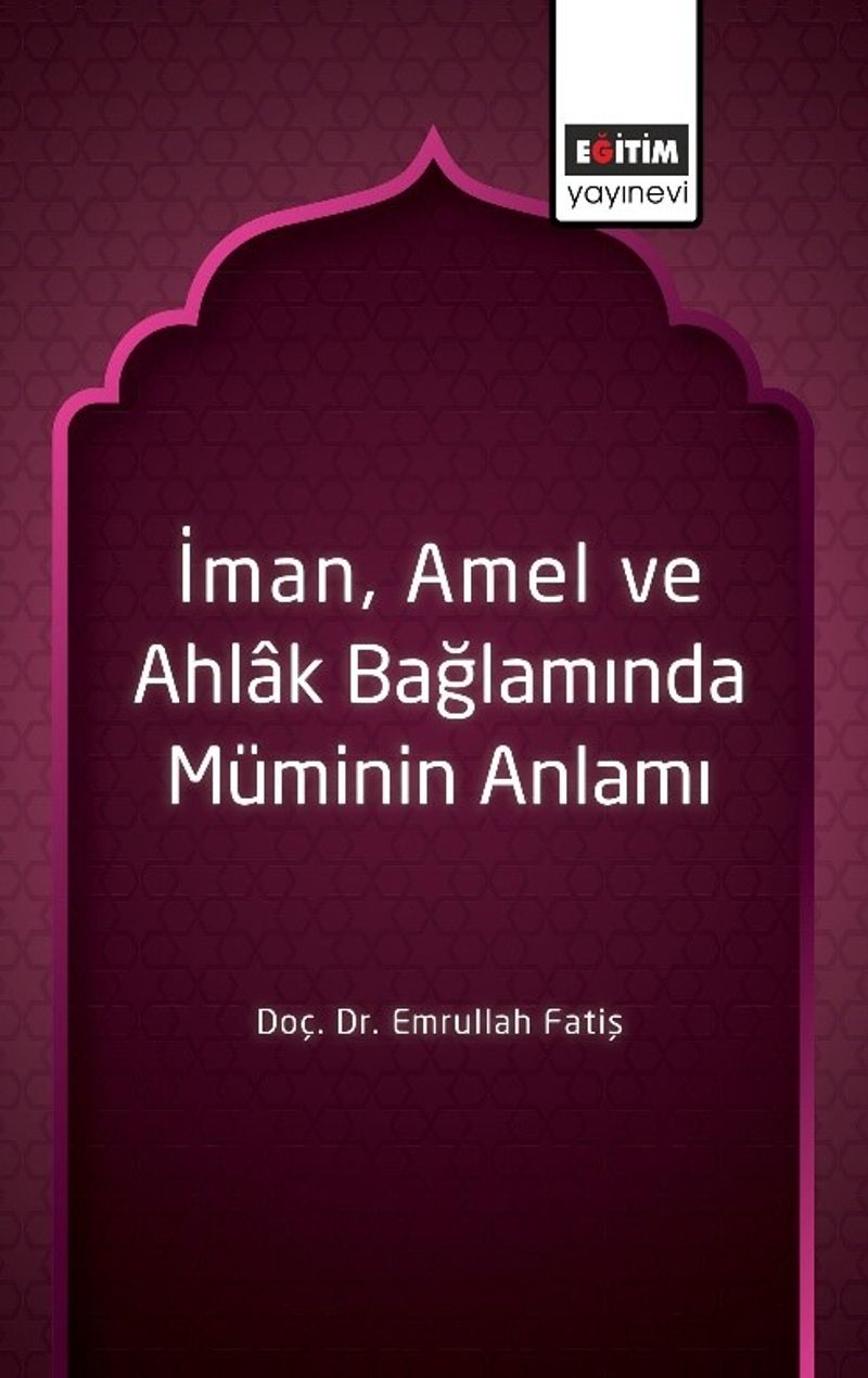 İman, Amel ve Ahlak Bağlamında Müminin Anlamı kitap kapağı