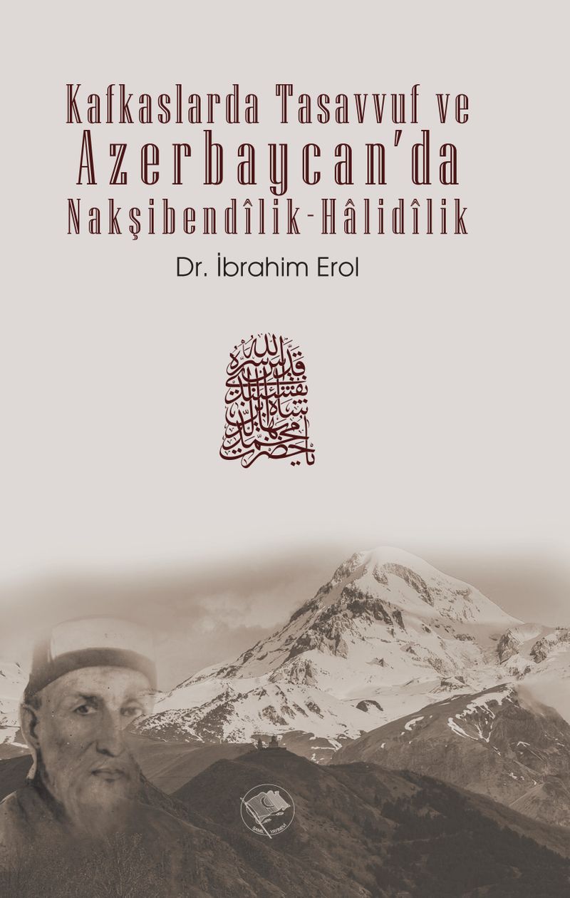 Kafkaslarda Tasavvuf ve Azerbaycan'da Nakşibendîlik-Halidîlik kitap kapağı