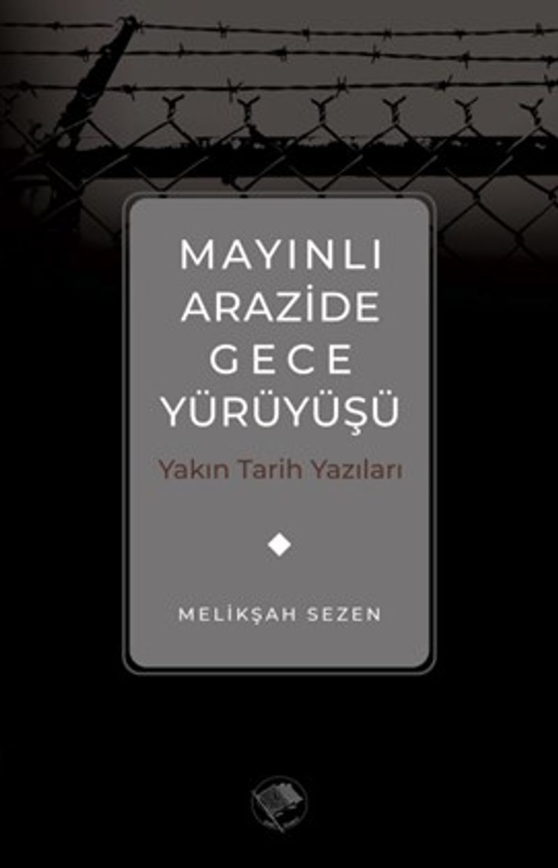Mayınlı Arazide Gece Yürüyüşü Yakın Tarih Yazıları kitap kapağı
