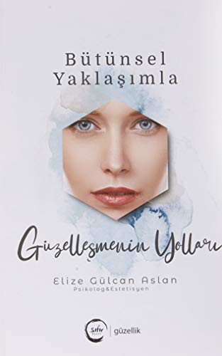 Bütünsel Yaklaşımla Güzelleşmenin Yolları kitap kapağı