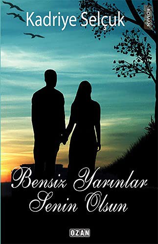 Bensiz Yarınlar Senin Olsun kitap kapağı
