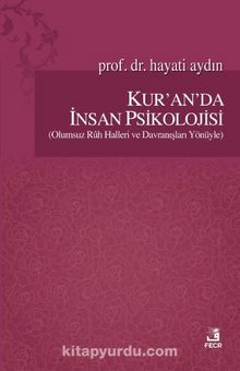 Kur'an'da İnsan Psikolojisi (Olumsuz Ruh Halleri ve Davranışları Yönüyle) kitap kapağı