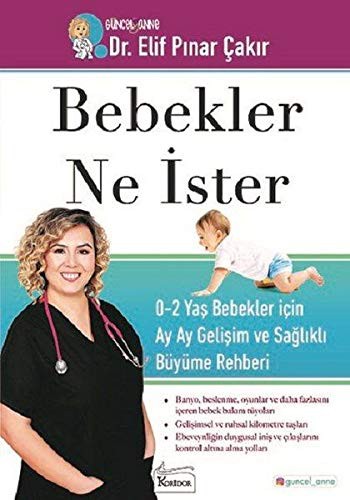 Bebekler Ne İster 0-2 Yaş Bebekler İçin Ay Ay Gelişim ve Sağlıklı Büyüme Rehberi kitap kapağı