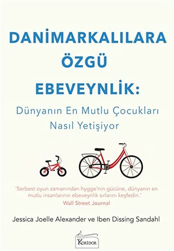 Danimarkalılara Özgü Ebeveynlik: Dünyanın En Mutlu Çocukları Nasıl Yetişiyor kitap kapağı
