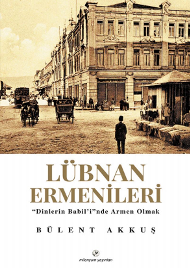 Lübnan Ermenileri ‘'Dinleri Babil'i''nde Armen Olmak kitap kapağı