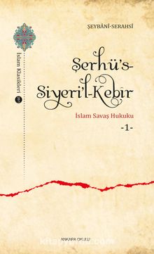 Şerhü’s-Siyeri’l-Kebîr & İslam Savaş Hukuku 1 kitap kapağı