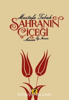 Sahranın Çiçeği Sensin Ey İnsan kitap kapağı
