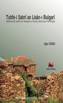 Tuhfe-i Sabri an Lisan-ı Bulgari  (Mehmed Sabri’nin Bulgarca-Türkçe Manzum  Sözlüğü) kitap kapağı