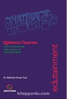 Eğitlence Tasarımı / Kültür Merkezlerinde Bilgi Olusumu ve Etkilesimli Egitim kitap kapağı