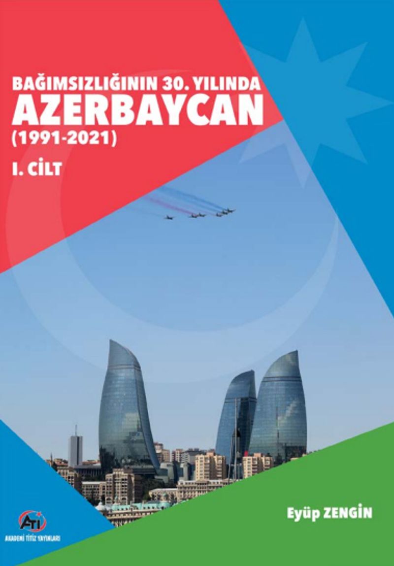 Bağımsızlığının 30. Yılında Azerbaycan (1991-2021) (1. Cilt) kitap kapağı