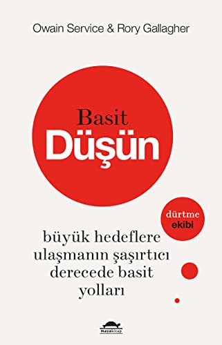 Basit Düşün Büyük Hedeflere Ulaşmanın Şaşırtıcı Derecede Basit Yolları kitap kapağı