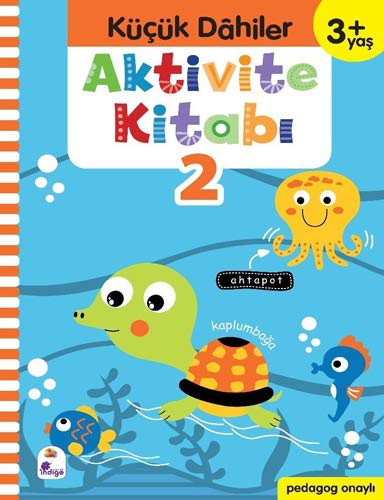 Küçük Dahiler Aktivite Kitabı 2 – 3+ Yaş (Pedagog Onaylı) kitap kapağı
