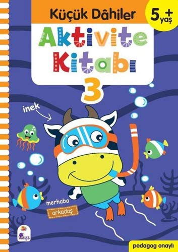 Küçük Dahiler Aktivite Kitabı 3 – 5+ Yaş (Pedagog Onaylı) kitap kapağı