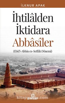İhtilalden İktidara Abbasiler & Ebü’l-Abbas es-Seffah Dönemi kitap kapağı
