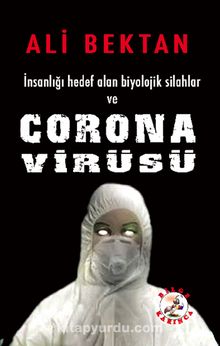 İnsanlığı Hedef Alan Biyolojik Silahlar ve Corona Virüsü kitap kapağı