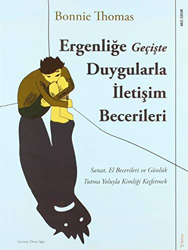 Ergenliğe Geçişte Duygularla İletişim Becerileri kitap kapağı