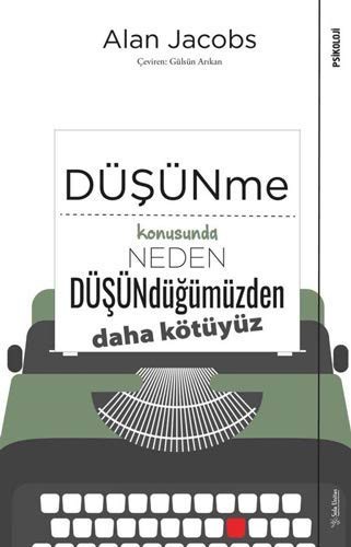 Düşünme Konusunda Neden Düşündüğümüzden Daha Kötüyüz kitap kapağı